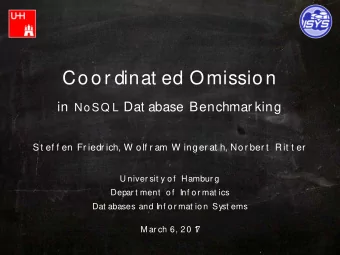 Coor dinat ed Omission in NoSQ L Dat abase Benchmar king  St ef f en Fr iedr ich, W o lf r am W