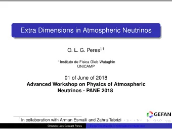 Extra Dimensions in Atmospheric Neutrinos O. L. G. Peres 1 1 1 Instituto de Fisica Gleb Wataghin