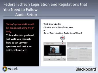 Federal EdTech Legislation and Regulations that  You Need to Follow  Audio Setup  Test Your Audio