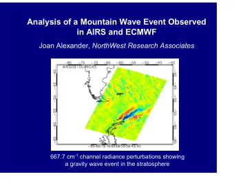 Analysis of a Mountain Wave Event Observed  in AIRS and ECMWF Joan Alexander, NorthWest Research