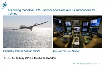 training  Remotely Piloted Aircraft (RPA)  Ground Control Station  ITEC, 14-16 May 2019, Stockholm,