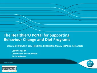 The HealthierU Portal for Supporting  Behaviour Change and Diet Programs  Shlomo BERKOVSKY, Gilly