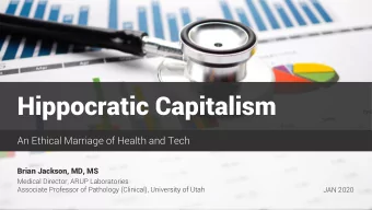Hippocratic Capitalism  An Ethical Marriage of Health and Tech  Brian Jackson, MD, MS  Medical