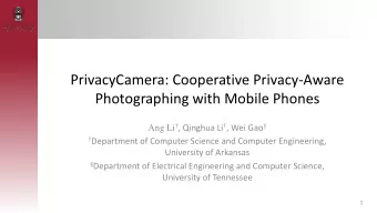 Photographing with Mobile Phones Ang Li  , Qinghua Li  , Wei Gao   Department of