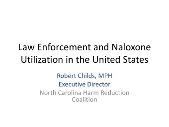Utilization in the United States Robert Childs, MPH Executive Director North Carolina Harm