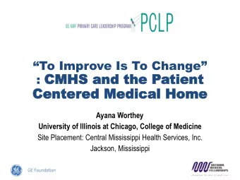 : CMHS  CMHS and the P  and the Patient  tient  Center  Centered Medical  ed Medical Home  Home