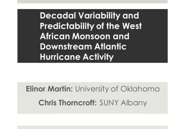 Decadal Variability and  Predictability of the West  African Monsoon and  Downstream Atlantic