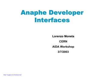 Anaphe Developer  Developer  Anaphe  Interfaces  Interfaces  Lorenzo Moneta  Lorenzo Moneta  CERN