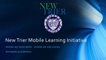 New  Trier  Mobile  Learning  Initiative  WHERE  WE  HAVE  BEEN  -