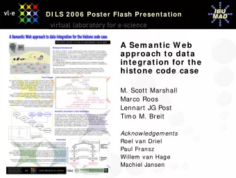 A Sem antic W eb  approach to data  integration for the  histone code case  M. Scott Marshall