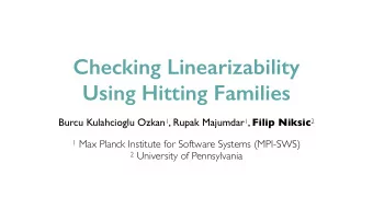 Checking Linearizability   Using Hitting Families Burcu Kulahcioglu Ozkan 1 , Rupak Majumdar 1 ,