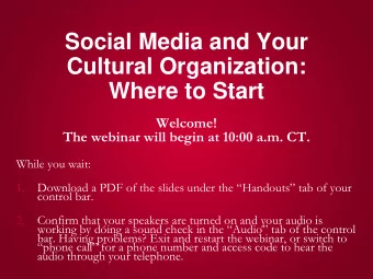 Cultural Organization:  Where to Start  Welcome!  The webinar will begin at 10:00 a.m. CT.  While
