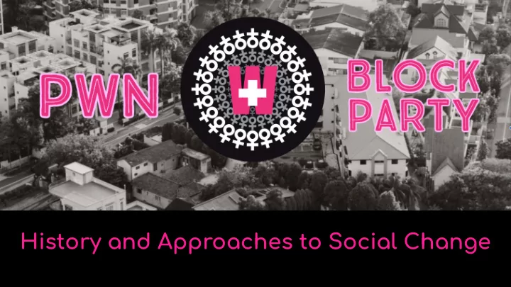 history and approaches to social change today s session