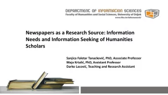 Needs and Information Seeking of Humanities Scholars Sanjica Faletar Tanackovi , PhD, Associate
