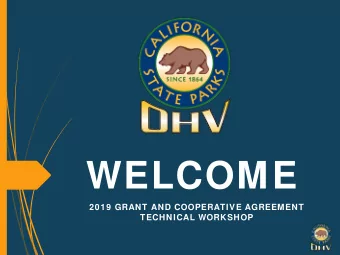 WELCOME  2019 GRANT AND COOPERATIVE AGREEMENT  TECHNICAL WORKSHOP  Habitat Management Program/