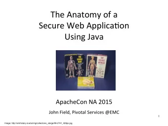 The  Anatomy  of  a      Secure  Web  Applica6on      Using  Java