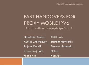 PROXY MOBILE IPV6  &lt;draft-ietf-mipshop-pfmipv6-00&gt;  Hidetoshi Yokota  KDDI Lab  Kuntal