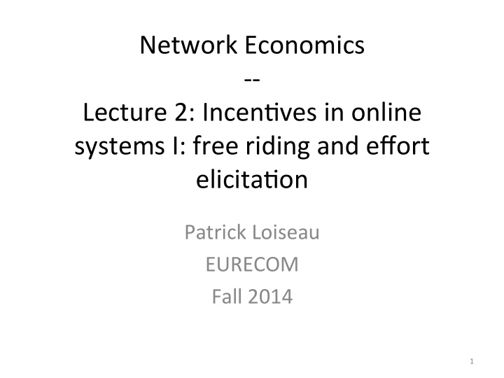 network economics lecture 2 incen5ves in online systems i