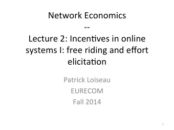 Network  Economics    --    Lecture  2:  Incen5ves  in  online