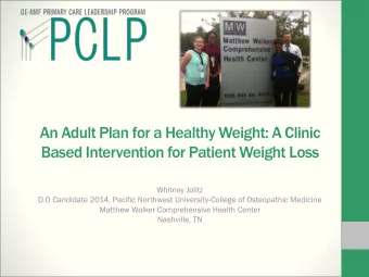 An Adult Plan for a Healthy Weight: A Clinic  Based Intervention for Patient Weight Loss  Whitney
