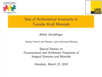 Sets of Arithmetical Invariants in  Transfer Krull Monoids  Alfred Geroldinger  Spring Central and