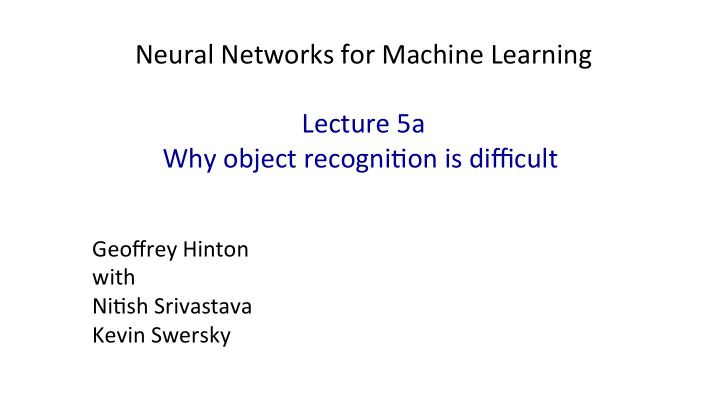neural networks for machine learning lecture 5a why
