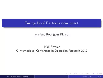 Turing-Hopf Patterns near onset  Mariano Rodrguez Ricard  PDE Session  X International Conference