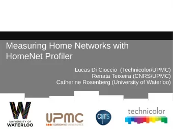 Measuring Home Networks with  HomeNet Profiler  Lucas Di Cioccio  (Technicolor/UPMC)  Renata