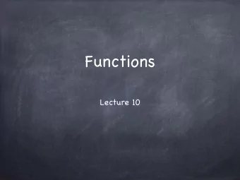 Functions  Lecture 10  Functions  For each element in a universe (domain), a predicate assigns one