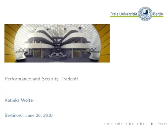 Performance and Security Tradeoff  Katinka Wolter  Bertinoro, June 26, 2010  Table of Contents