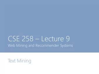 CSE 258  Lecture 9  Web Mining and Recommender Systems  T  ext Mining  Administrivia Midterms