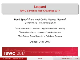 Leopard  ISWC Semantic Web Challenge 2017 e Speck 1 , 2 and Axel-Cyrille Ngonga Ngomo 3  Ren