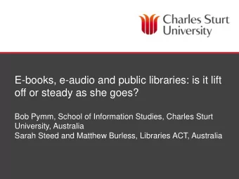 off or steady as she goes?  Bob Pymm, School of Information Studies, Charles Sturt  University,