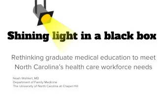 Shining light in a black box  Rethinking graduate medical education to meet  North Carolinas