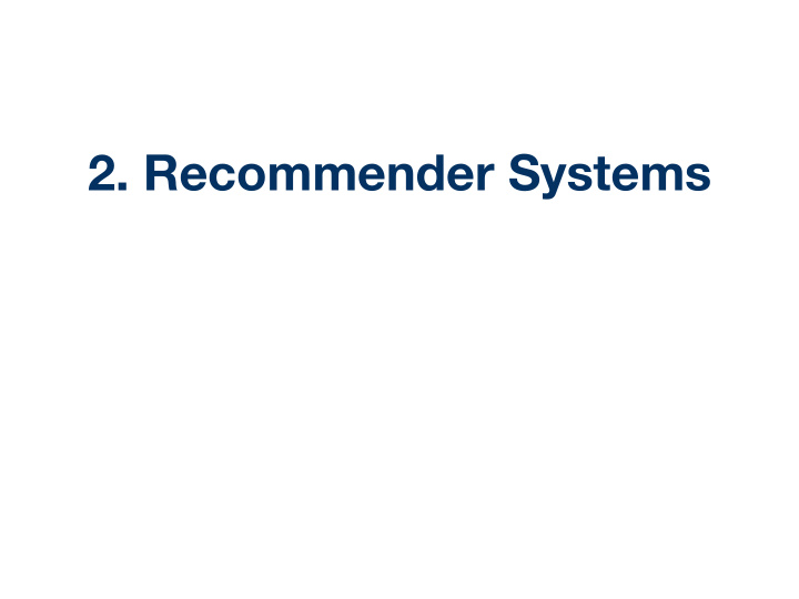 2 recommender systems recommenders everywhere