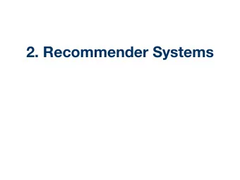 2. Recommender Systems  Recommenders Everywhere  Advanced Topics in Information Retrieval /
