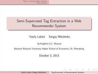 Semi-Supervised Tag Extraction in a Web  Recommender System  Vasily Leksin  Sergey Nikolenko