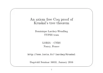 An axiom free Coq proof of  Kruskals tree theorem  Dominique Larchey-Wendling  TYPES team  LORIA