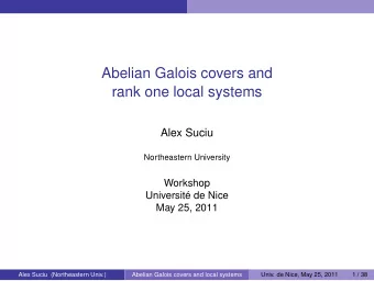 Abelian Galois covers and  rank one local systems  Alex Suciu  Northeastern University  Workshop