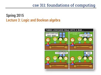 Lecture 3: Logic and Boolean algebra  gradescope  Homework #1 is up (and has been since Friday). It