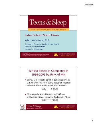 Later School Start Times Kyla L. Wahlstrom, Ph.D. Director  Center for Applied Research and