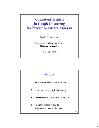 Consistent Triplets  in Graph Clustering  for Protein Sequence Analysis  HwaSeob Joseph Yun