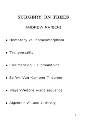 SURGERY ON TREES  ANDREW  RANICKI    Homotop  y  vs.  homeomo  rphism    T  ransversalit  y