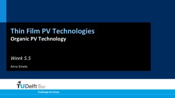 Thin  Film  PV  Technologies    Organic  PV  Technology    Week  5.5
