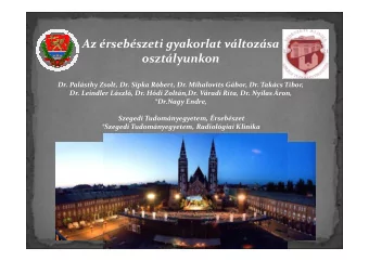Az rsebszeti gyakorlat vltozsa  osztlyunkon  Dr. Palsthy Zsolt, Dr. Sipka Rbert, Dr.