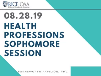 08.28.19  HEALTH  PROFESSIONS  SOPHOMORE  SESSION F A R N S W O R T H P A V I L I O N , R M C ALIYA