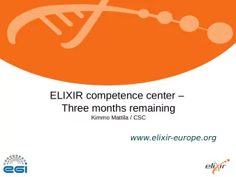 ELIXIR competence center   Three months remaining  Kimmo Mattila / CSC  www.elixir-europe.org