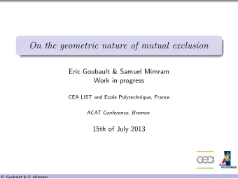 On the geometric nature of mutual exclusion  Eric Goubault &amp; Samuel Mimram  Work in progress