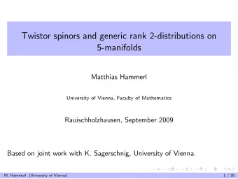 Twistor spinors and generic rank 2-distributions on  5-manifolds  Matthias Hammerl  University of