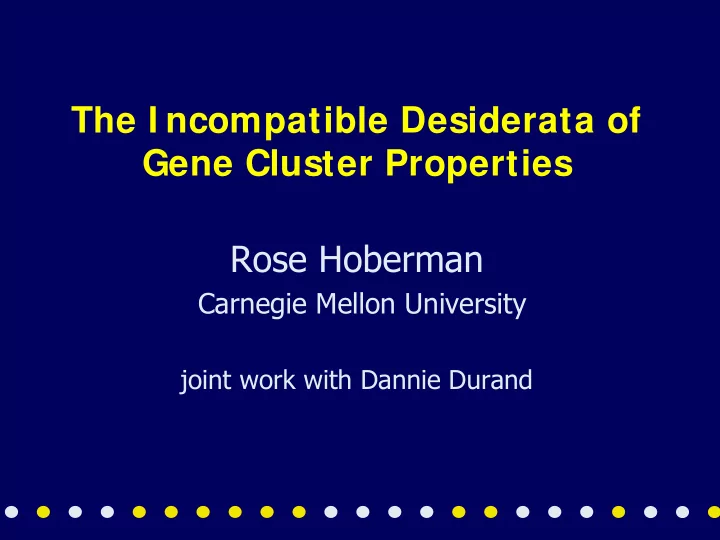 the i ncompatible desiderata of gene cluster properties